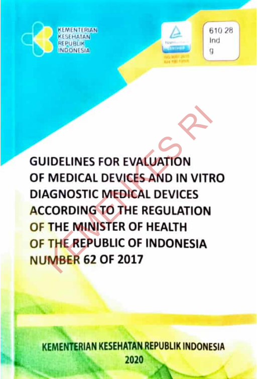 Cover GUIDELINES FOR EVALUATION OF MEDICAL DEVVICES AND IN VITRO DIAGNOSTIC MEDICAL DEVICES ACCORDING TO THE REGULATION OF THE MINISTER OF HEALTH OF THE REPUBLIC OF INDONESIA NUMBER 62 OF 2017 / Anita Nur Fitriana, S.Farm, Apt