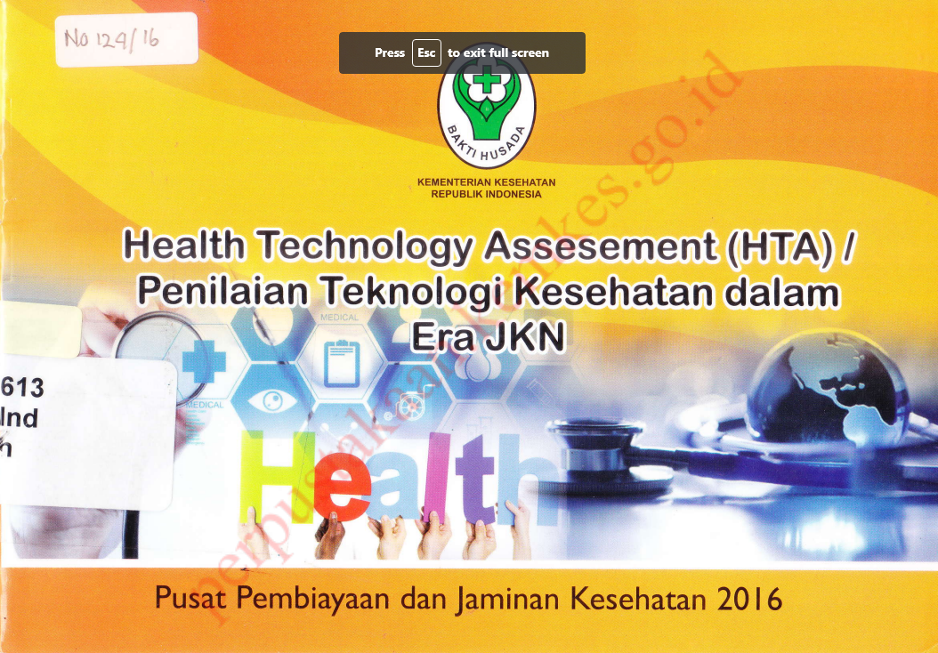 Cover Health technology assesement (HTA) penelitian teknologi kesehatan dalam era JKN / Pusat Pembiayaan dan Jaminan Kesehatan 2016