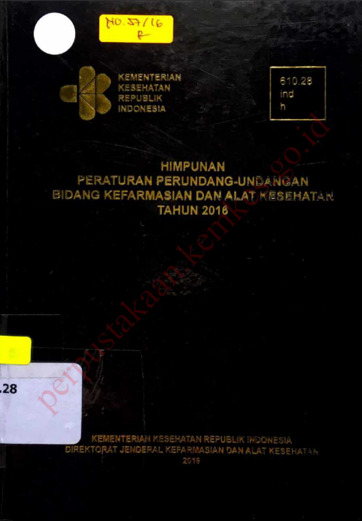 Cover Himpunan Peraturan Perundang-undangan Bidang Kefarmasian dan Alat Kesehatan Tahun 2016 / Direktorat Jenderal Kefarmasian dan Alat Kesehatan
