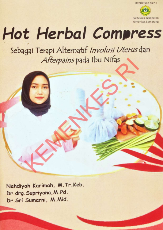 Cover Hot Herbal Compress :  Sebagai Terapi Alternatif Involusi Uterus dan Afterpains pada Ibu Nifas / Nahdiyah Karimah, M.Tr.Keb