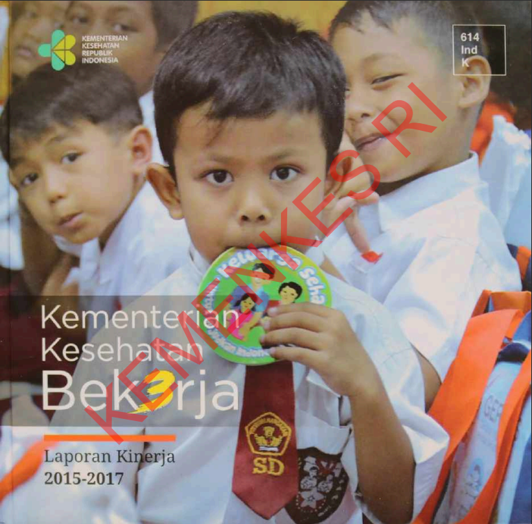Cover Kementerian Kesehatan Bek3rja :  Laporan Kinerja 2015-2017 / Sekretariat Jenderal