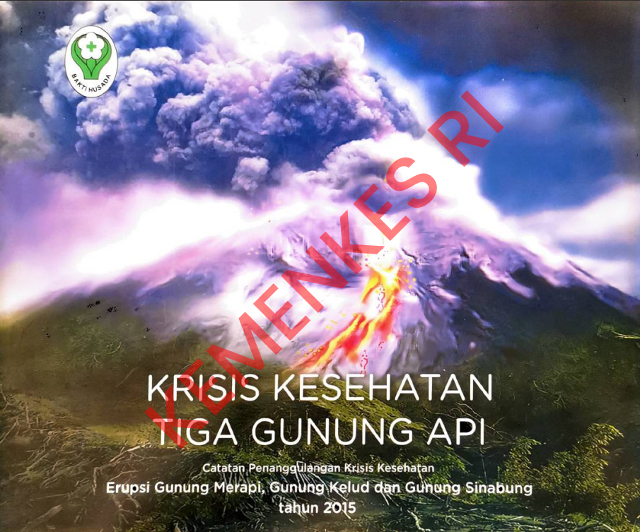 Cover KRISIS KESEHATAN TIGA GUNUNG API :  Catatan Penanggulangan Krisis Kesehatan / dr. Achmad Yurianto,