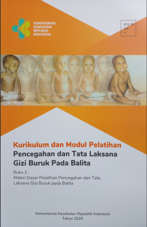 Cover Kurikulum dan Modul :  Pelatihan Pencegahan dan Tata Laksana Gizi Buruk Pada Balita Buku 2 Tahun 2020 / Direktorat Jenderal Kesehatan Masyarakat