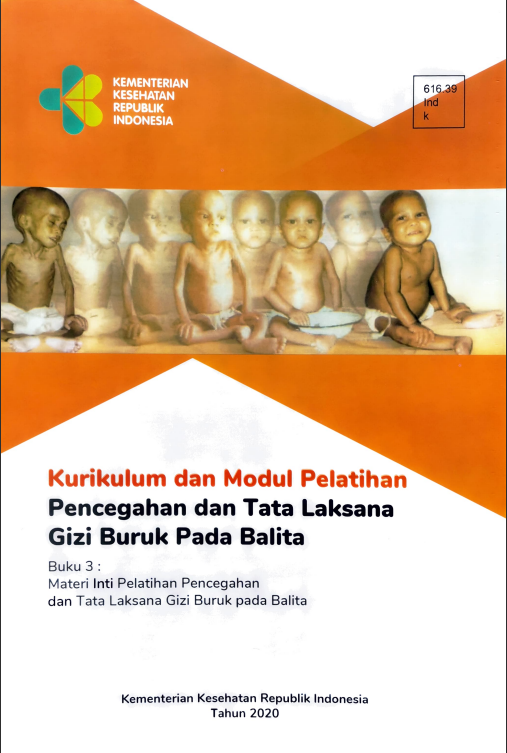 Cover Kurikulum dan Modul Pelatihan Pencegahan dan Tata Laksana Gizi Buruk Pada Balita Buku 3 Tahun 2020 / Direktorat Jenderal Kesehatan Masyarakat