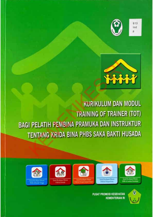 Cover Kurikulum dan Modul Training of Trainer (TOT) Bagi Pelatih Pramuka dan Instruktur Tentang Krida Bina PHBS Saka Bakti Husada / Pusat Promosi Kesehatan