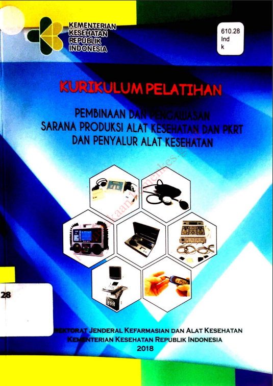 Cover Kurikulum pelatihan pembinaan dan pengawasan sarana produksi alat kesehatan dan PKRT dan penyalur alat kesehatan / Direktorat Jenderal Kefarmasian dan Alat Kesehatan