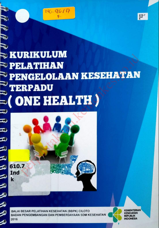Cover Kurikulum pelatihan pengelolaan kesehatan terpadu :  (One Health) / Badan Pengembangan dan Pemberdayaan Sumber Daya Manusia Kesehatan