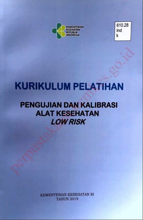Cover Kurikulum pelatihan :  pengujian dan kalibrasi alat kesehatan low risk / Direktorat Jenderal Pelayanan Masyarakat