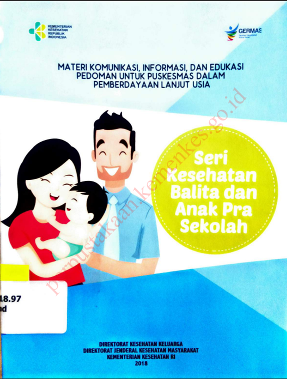 Cover Materi Komunikasi, Informasi, dan edukasi Pedoman untuk Puskesmas dalam pemberdayaan lanjut usia_ :  Seri kesehatan balita dan anak pra sekolah / Direktorat Kesehatan Keluarga