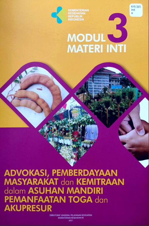 Cover Modul 3 Materi Inti :  Advokasi, Pemberdayaaan Masyarakat dan Kemitraan dlm Asuhan Mandiri Pemanfaatan Tiga dan Akupresur / Direktorat Jenderal Pelayanan Kesehatan