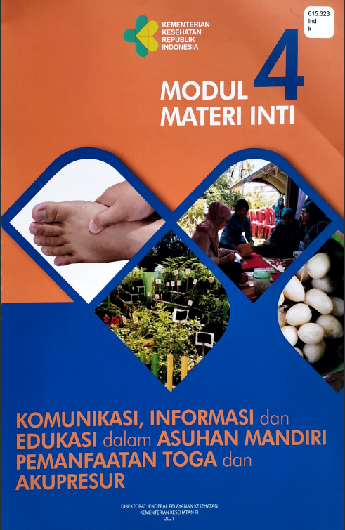 Cover MODUL 4 MATERI INTI :  KOMUNIKASI, INFORMASI, dan EDUKASI dalam ASUHAN MANDIRI PEMANFAATAN TOGA dan AKUPRESUR / Direktorat Jenderal Pelayanan Kesehatan