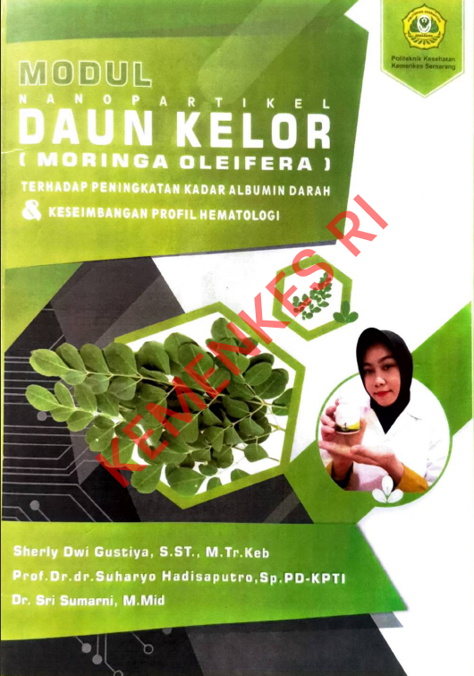 Cover MODUL NANOPARTIKEL DAUN KELOR (MORINGA OLEIFERA) TERHADAP PENINGKATAN KADAR ALBUMIN DARAH _ KESEIMBANGAN PROFIL HEMATOLOGI / Politeknik Kesehatan Kementerian Kesehatan Semarang