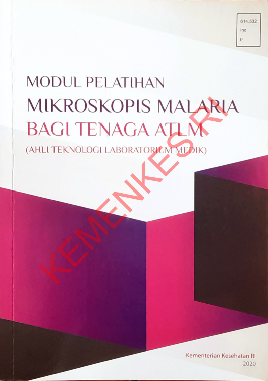 Cover Modul Pelatihan Mikroskopis Malaria bagi Tenaga ATLM :  (Ahli Teknologi Laboratorium Medik) / Kementerian Kesehatan Republik Indonesia