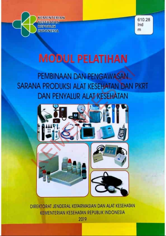 Cover Modul pelatihan pembinaan dan pengawasan sarana produksi alat kesehatan dan PKRT dan penyalur alat kesehatann / Direktorat Jenderal Kefarmasian dan Alat Kesehatan