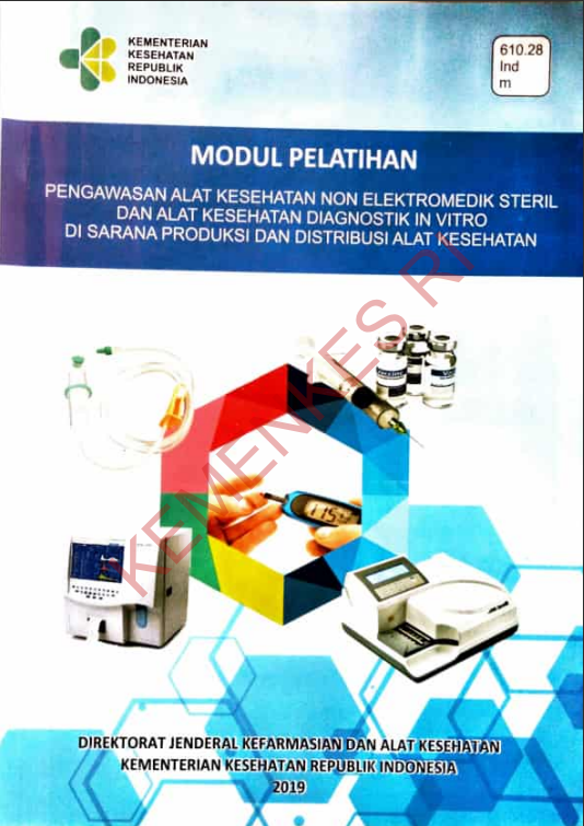Cover Modul pelatihan pengawasan alat kesehatan non elektromedik steril dan alat kesehatan diagnostik in vitro di sarana produksi dan distribusi alat kesehatan / Direktorat Jenderal Kefarmasian dan Alat Kesehatan