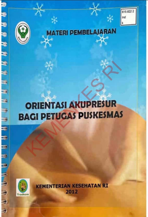 Cover Orientasi Akupresure Bagi Petugas Puskesmas / Direktorat Pelayanan Kesehatan Tradisional, Alternatif dan komplementer