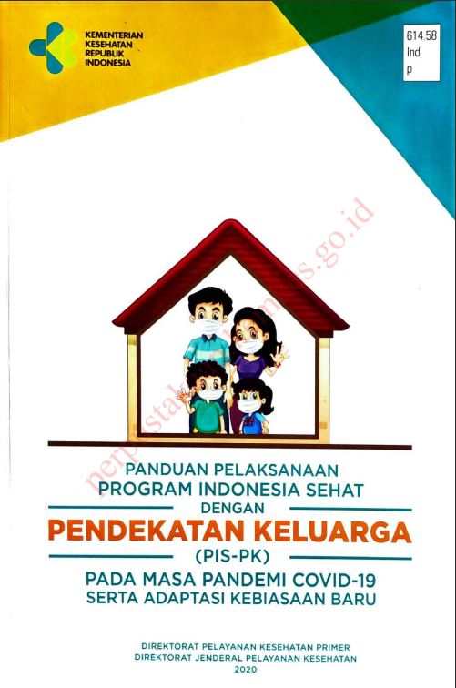 Cover Panduan pelaksanaan program indonesia sehat dengan pendekatan keluarga (PIS-PK) :  pada masa pandemi covid-19 serta adaptasi kebiasaan baru / Direktorat Jenderal Pelayanan Kesehatan