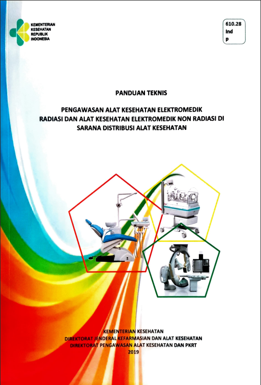 Cover Panduan Teknis Pengawasan Alat Kesehatan Elektromedik Radiasi dan Alat Kesehatan Elektromedik Non Radiasi di Sarana Distribusi Alat Kesehatan / Direktorat Jenderal Kefarmasian dan Alat Kesehatan