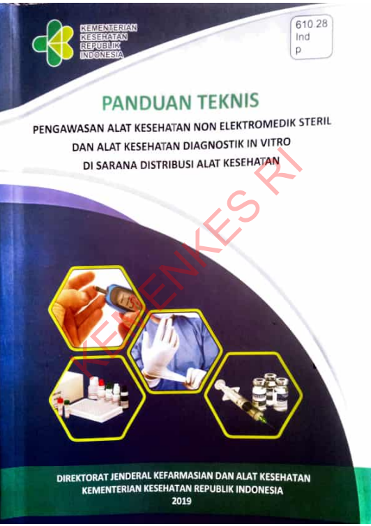 Cover Panduan Teknis PENGAWASAN ALAT KESEHATAN NON ELEKTROMEDIK STERIL DAN ALAT KESEHATAN DIAGNOSTIK IN VITRO DI SARANA DISTRIBUSI ALAT KESEHATAN / Direktorat Jenderal Kefarmasian dan Alat Kesehatan