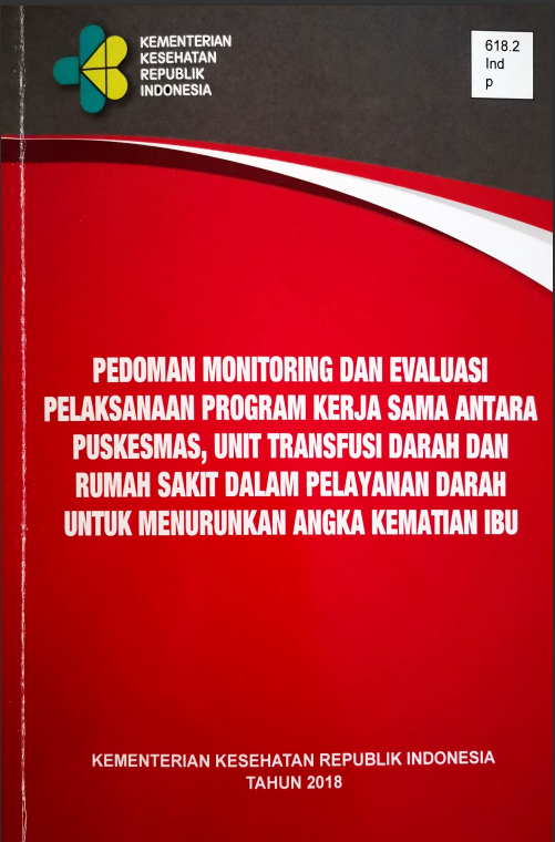 Cover PEDOMAN MONITORING DAN EVALUASI PELAKSANAAN PROGRAM KERJA SAMA ANTARA PUSKESMAS, UNIT TRANSFUSI DARAH DAN RUMAH SAKIT DALAM PELAYANAN DARAH / Direktorat Jenderal Pelayanan Kesehatan