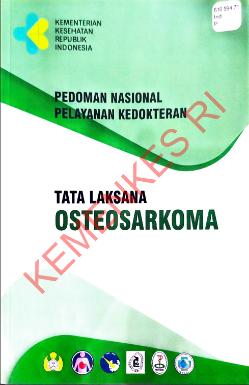 Cover Pedoman Nasional Pelayanan Kedokteran Tata Laksana Osteosarkoma / Direktorat Jenderal Pelayanan Kesehatan