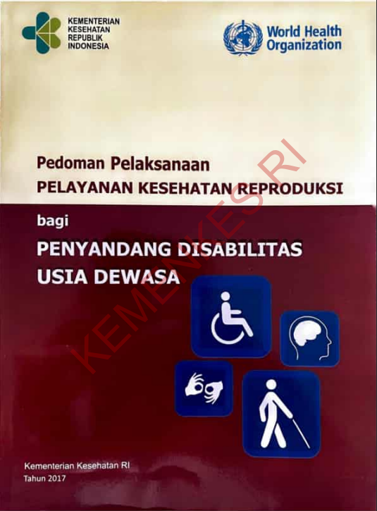 Cover Pedoman Pelaksanaan Pelayanan Kesehatan Reproduksi bagi Penyandangan Disabilitas Usia Dewasa / Direktorat Jenderal Kesehatan Masyarakat
