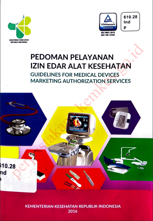 Cover Pedoman pelayanan izin edar alat kesehatan :  Guidelines for medical devices marketing authorization services / Direktorat Jenderal Kefarmasian dan Alat Kesehatan