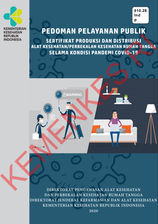Cover Pedoman Pelayanan Publik Sertifikat Produksi dan Distribusi Alat Kesehatan Perbekalan Kesehatan Rumah Tangga Selama Kondisi Pandemi Covid-19 / Direktorat Jenderal Kefarmasian dan Alat Kesehatan