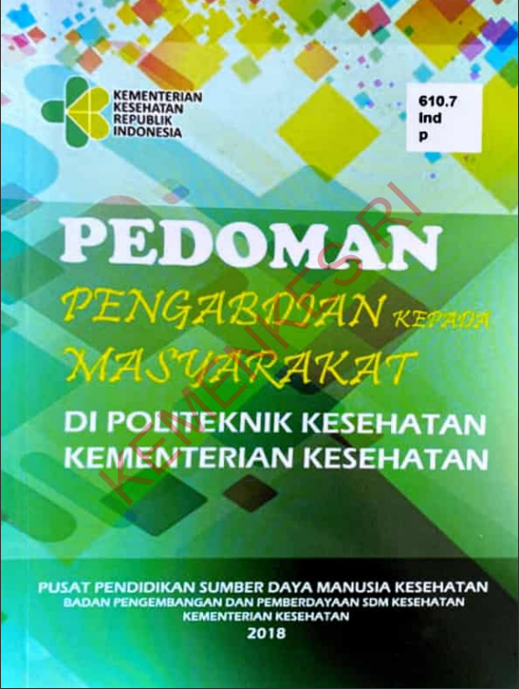 Cover Pedoman Pengabdian Kepada Masyarakat :  Di Politeknik Kesehatan Kementerian Kesehatan / Badan Pengembangan dan Pemberdayaan Sumber Daya Manusia Kesehatan