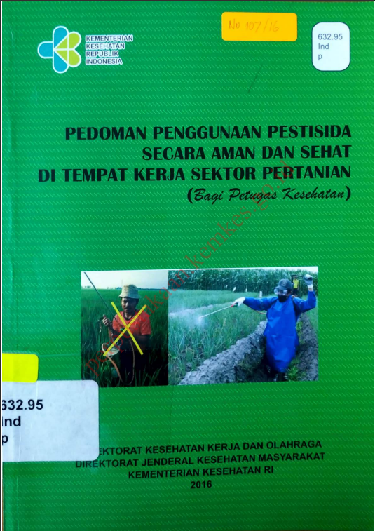 Cover PEDOMAN PENGGUNAAN PESTISIDA SECARA AMAN DAN SEHAT DI TEMPAT KERJA SEKTOR PERTANIAN :  (Bagi Petugas Kesehatan) / Direktorat Jenderal Kesehatan Masyarakat