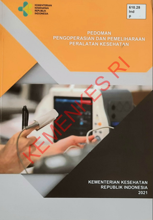 Cover Pedoman Pengoperasian dan Pemeliharaan Peralatan Kesehatan / Kementerian Kesehatan Republik Indonesia