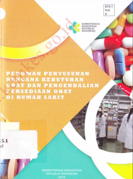 Cover Pedoman penyusunan rencana kebutuhan obat dan pengendalian persediaan obat di rumah sakit / Direktorat Jenderal Kefarmasian dan Alat Kesehatan