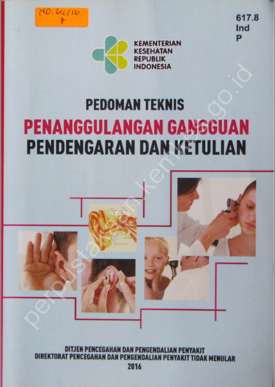 Cover Pedoman Teknis Penanggulangan gangguan pendengaran dan ketulian / Direktorat Jenderal Pencegahan dan Pengendalian Penyakit