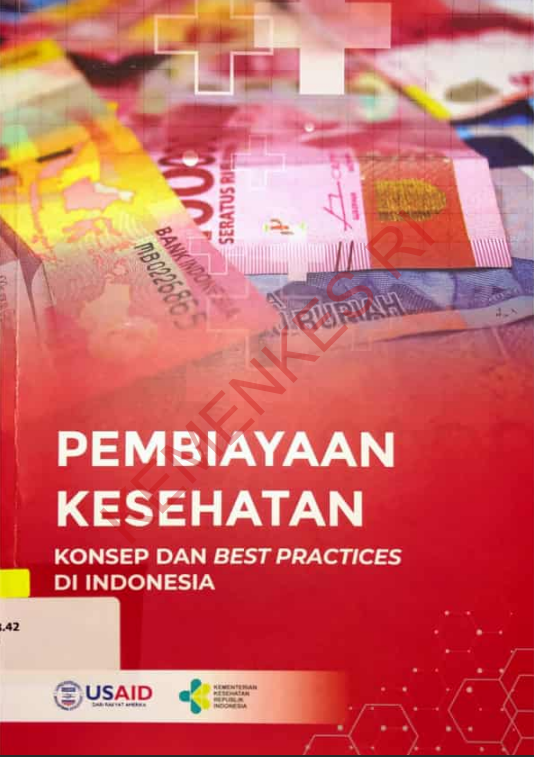 Cover Pembiayaan Kesehatan :  Konsep dan Best Practices Di Indonesia / Sekretariat Jenderal