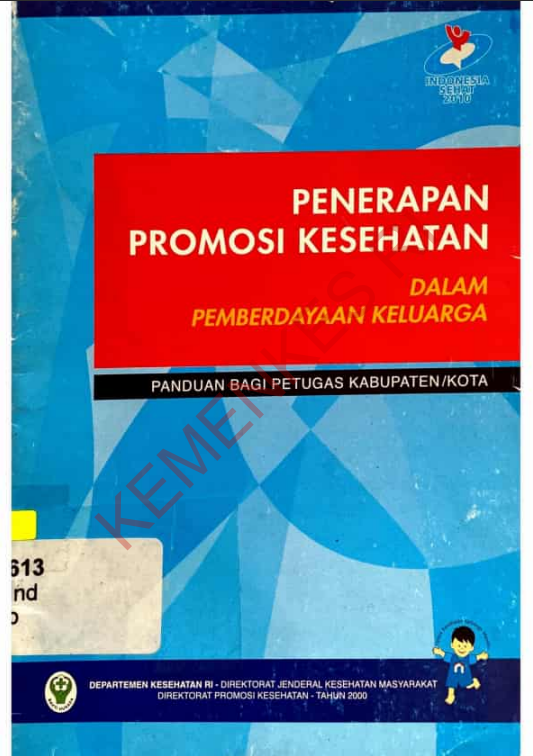 Cover Penerapan Promosi Kesehatan dalam Pemberdayaan Keluarga :  Panduan Bagi petugas Kabupaten/Kota / Departemen Kesehatan Republik Indonesia