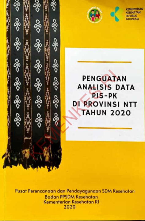 Cover Penguatan analisis data PIS - PK di provinsi NTT tahun 2020 / Badan Pengembangan dan Pemberdayaan Sumber Daya Manusia Kesehatan