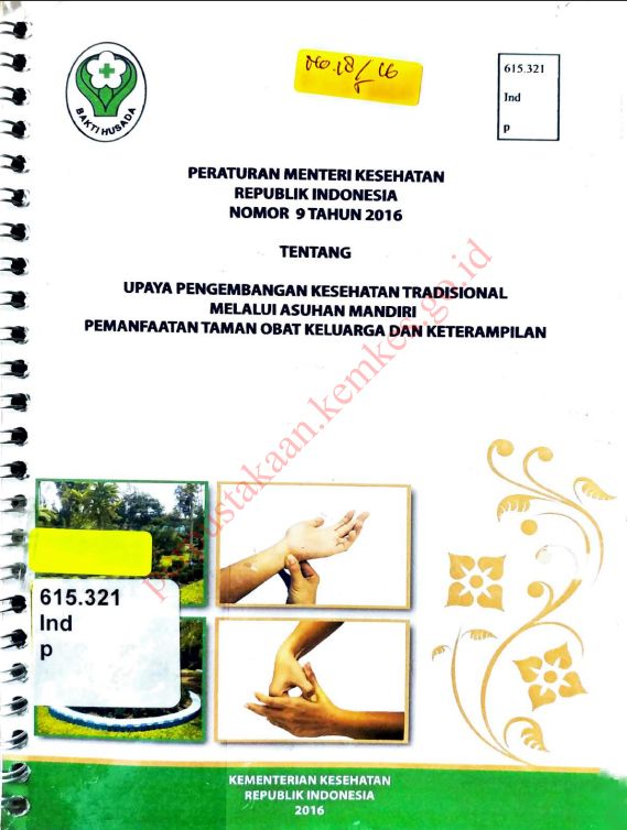 Cover Peraturan Menteri Kesehatan Republik Indonesia Nomor 9 Tahun 2016 :  Tentang upaya pengembangan kesehatan tradisional melalui asuhan mandiri pemanfaatan taman obat keluarga dan keterampilan(1) / Direktorat Jenderal Pelayanan Kesehatan