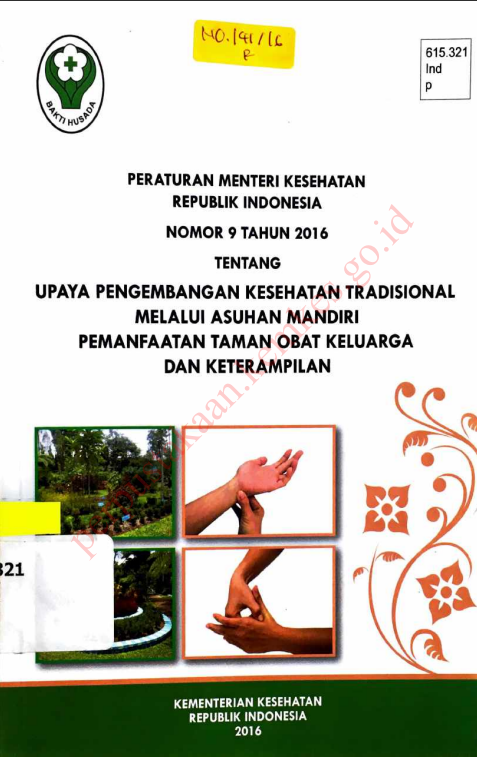 Cover Peraturan Menteri Kesehatan Republik Indonesia Nomor 9 Tahun 2016 , :  Tentang upaya pengembangan kesehatan tradisional melalui asuhan mandiri pemanfaatan taman obat keluarga dan keterampilan / Direktorat Jenderal Pelayanan Kesehatan