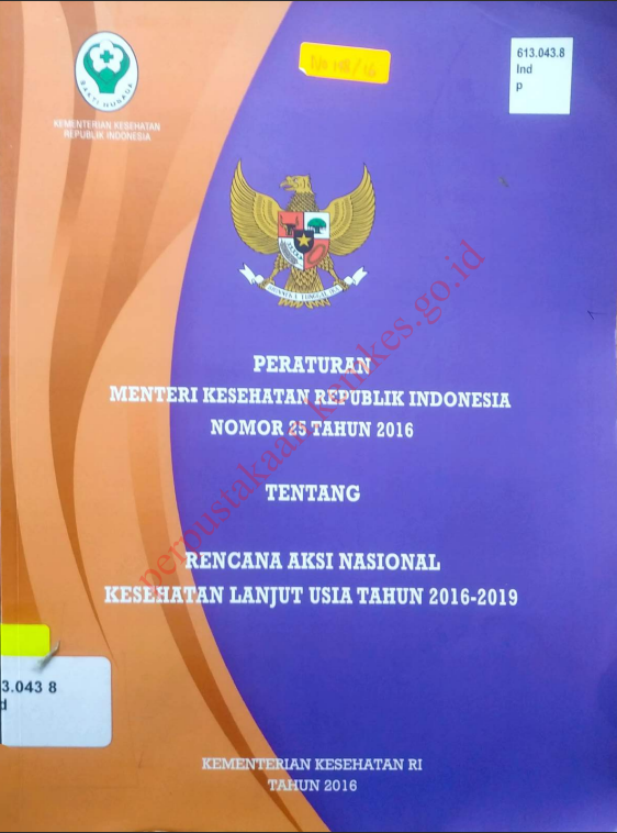 Cover Peraturan Menteri Kesehatan Republik Indonesia nomor 25 Tahun 2016 :  Tentang Rencana Aksi Nasional Kesehatan Lanjut Usia Tahun 2016-2019 / Direktorat Jenderal Kesehatan Masyarakat