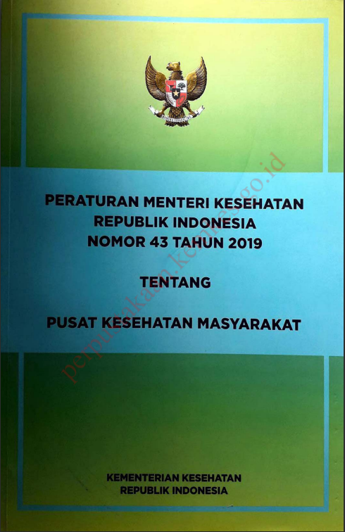 Cover PERATURAN MENTERI KESEHATAN REPUBLIK INDONESIA NOMOR 43 TAHUN 2019 :  TENTANG PUSAT KESEHATAN MASYARAKAT / Direktorat Pelayanan Kesehatan Primer