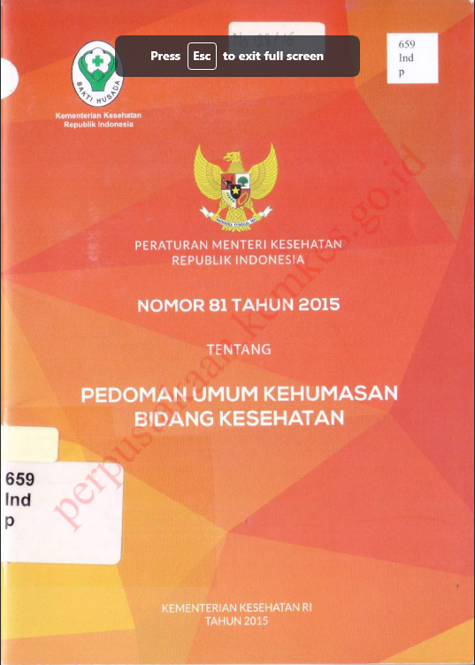 Cover PERATURAN MENTERI KESEHATAN REPUBLIK INDONESIA NOMOR 81 TAHUN 2015 :  TENTANG PEDOMAN UMUM KEHUMASAN BIDANG KESEHATAN / Sekretariat Jenderal