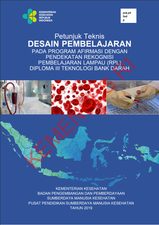 Cover Petunjuk Teknis Desain Pembelajaran Pada Program Afirmasi Dengan Pendekatan Rekognisi Pembelajaran Lampau (RPL) Diploma III Teknologi Bank Darah / Badan Pengembangan dan Pemberdayaan Sumber Daya Manusia Kesehatan