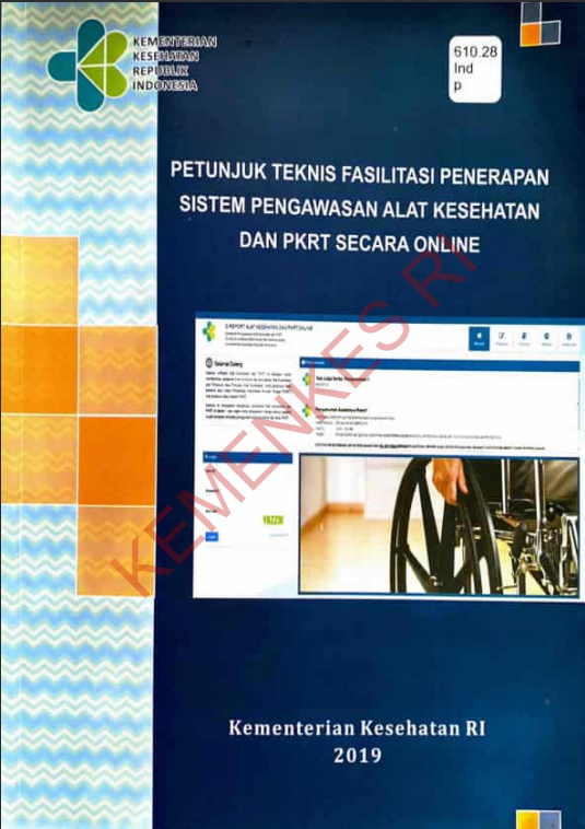 Cover Petunjuk Teknis Fasilitasi Penerapan Sistem Pengawasan Alat Kesehatan dan PKRT secara Online / Direktorat Jenderal Kefarmasian dan Alat Kesehatan