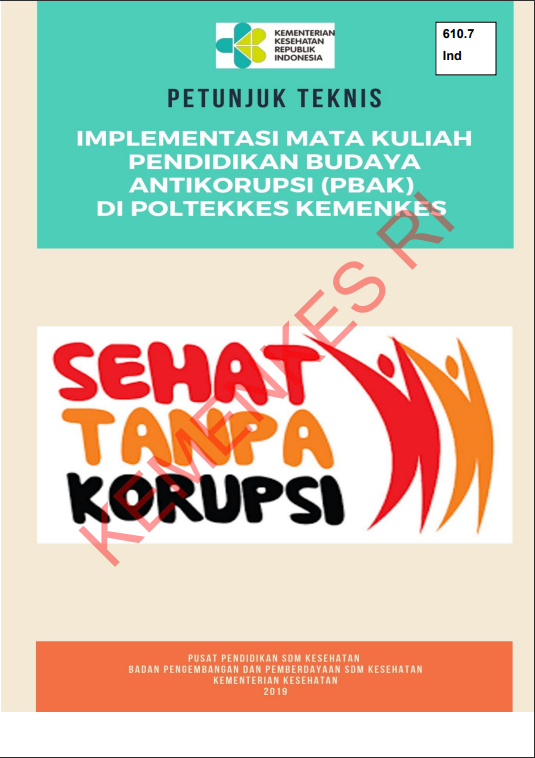 Cover Petunjuk Teknis Implementasi Mata Kuliah Pendidikan Budaya Antikorupsi (PBAK) di Poltekkes Kemenkes / Badan Pengembangan dan Pemberdayaan Sumber Daya Manusia Kesehatan
