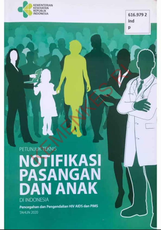 Cover Petunjuk Teknis Notifikasi Pasangan dan Anak di Indonesia :  Pencegahana dan Pengendalian HIV AIDS dan PIMS / Direktorat Jenderal Pencegahan dan Pengendalian Penyakit