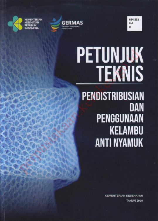 Cover Petunjuk Teknis Pendistribusian dan Penggunaan Kelambu Anti Nyamuk / Direktorat Jenderal Pencegahan dan Pengendalian Penyakit