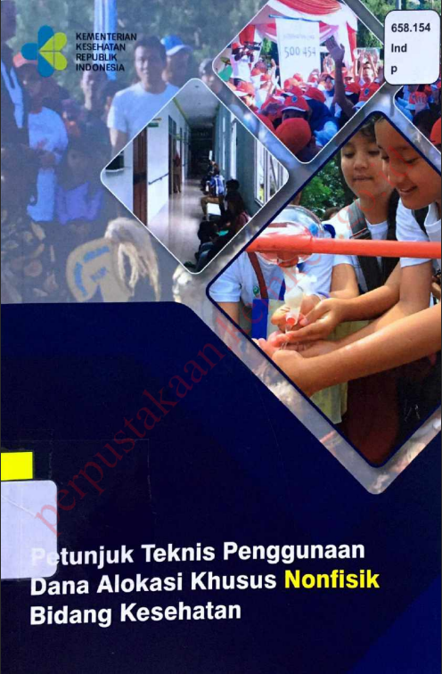 Cover PETUNJUK TEKNIS PENGGUNAAN DANA ALOKASI KHUSUS NONFISIK BIDANG KESEHATAN, / Sekretariat Jenderal