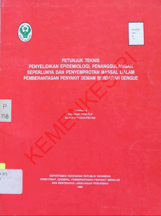 Cover Petunjuk Teknis Penyelidikan Epidemi, Penanggulangan Seperlunya dan Penyemprotan Massal Dalam Pemberantasan Penyakit Demam Berdarah Dengue / Direktorat Jenderal Pemberantasan  Penyakit Menular dan Penyehatan Lingkungan Pemukiman
