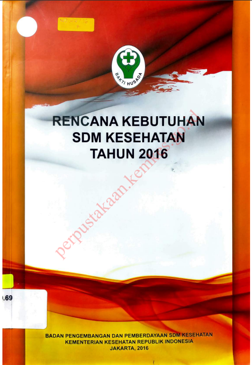 Cover Rencana Kebutuhan Sdm Kesehatan Tahun 2016 / Badan Pengembangan dan Pemberdayaan Sumber Daya Manusia Kesehatan