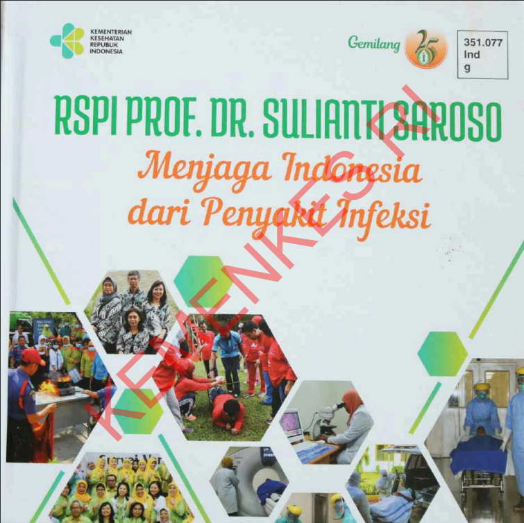 Cover RSPI PROF. DR. SULIANTI SAROSO :  Menjaga Indonesia dari Penyakit Infeksi / Direktorat Jenderal Pelayanan Kesehatan
